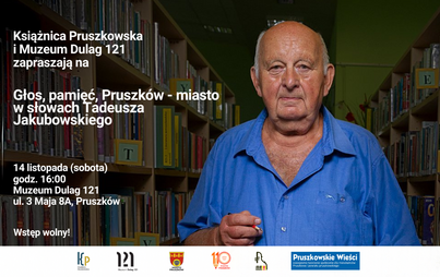 Zdjęcie do  &bdquo;Głos, pamięć, Pruszk&oacute;w - miasto w słowach Tadeusza Jakubowskiego - spotkanie w Muzeum Dulag 121