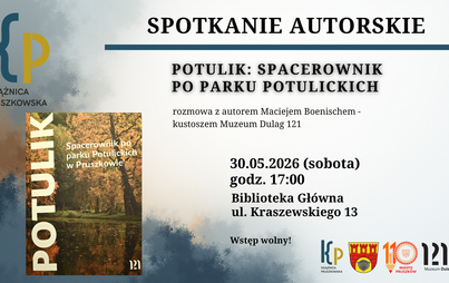 Spotkanie autorskie z Maciejem Boenischem - „Potulik. Spacerownik po parku Potulickich” - Oddział dla dorosłych (Kraszewskiego 13)