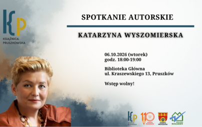 Zdjęcie do Spotkanie autorskie z Katarzyną Wyszomierską w Oddziale dla Dorosłych (Biblioteka Gł&oacute;wna)!