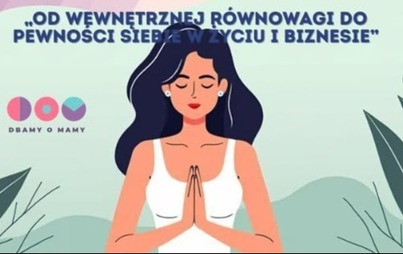 Od wewnętrznej równowagi do pewności siebie w życiu i biznesie
